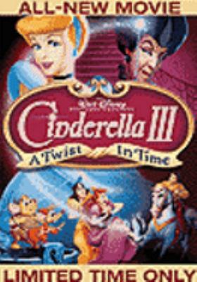 Cinderella III : a twist in time [videorecording (DVD)] /