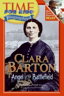 Clara Barton : angel of the battlefield /