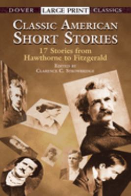 Classic American short stories [large type] : 17 stories from Hawthorne to Fitzgerald /