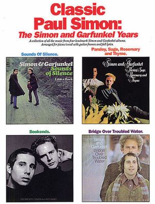 Classic Paul Simon : the Simon and Garfunkel years.