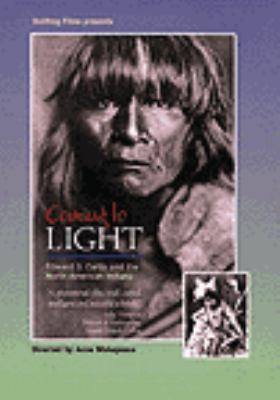 Coming to light [videorecording (DVD)] : Edward S. Curtis and the North American Indians /