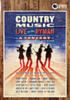 Country music : live at the Ryman : a concert celebrating the film by Ken Burns [videorecording (DVD)] /