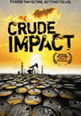 Crude impact [videorecording (DVD)] /