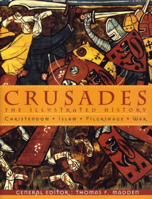 Crusades : the illustrated history /