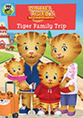 Daniel Tiger's neighborhood. Tiger family trip [videorecording (DVD)].