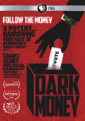 Dark money [videorecording (DVD)] /