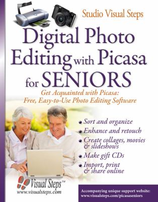 Digital photo editing with picasa for seniors : get acqainted with picasa : free, easy-to-use photo editing software /