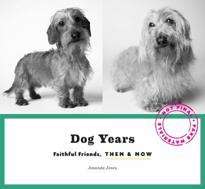 Dog years : faithful friends, then & now /