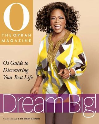 Dream big! : O's guide to discovering your best life /