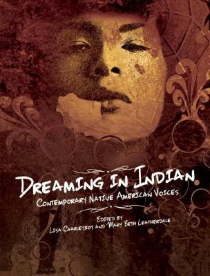 Dreaming in Indian : contemporary Native American voices /