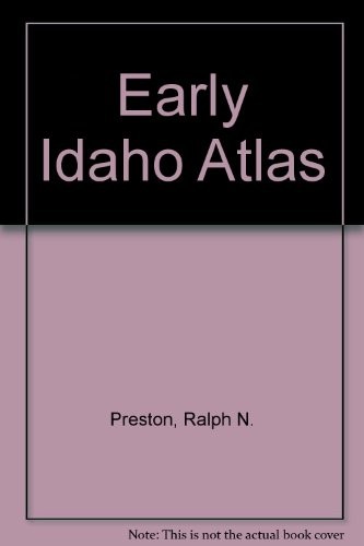 Early Idaho atlas [cartographic material] /