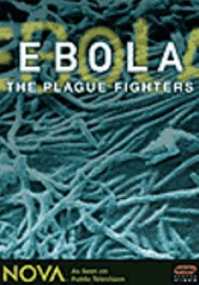 Ebola [videorecording (DVD)] : the plague fighters /