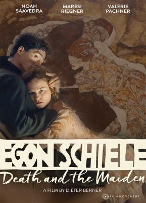 Egon Schiele [videorecording (DVD)] : death and the maiden /