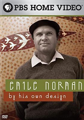 Emile Norman : [videorecording (DVD)] : by his own design /