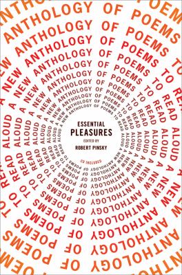 Essential pleasures : a new anthology of poems to read aloud /