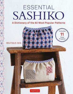 Essential sashiko : a dictionary of the 92 most popular patterns /
