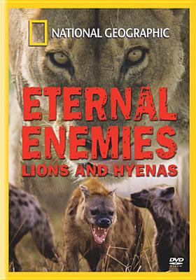 Eternal enemies [videorecording (DVD)] : lions and hyenas /