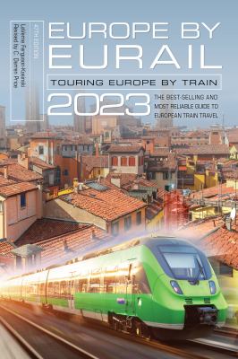 Europe by Eurail 2023 : touring Europe by train /