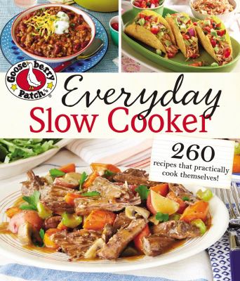 Everyday slow cooker : 260 recipes that practically cook themselves! /