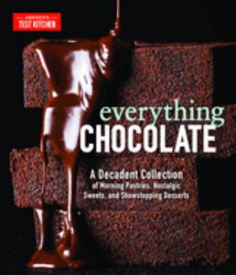 Everything chocolate : a decadent collection of morning pastries, nostalgic sweets, and showstopping desserts /