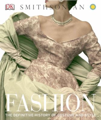 Fashion : the definitive history of costume and style /