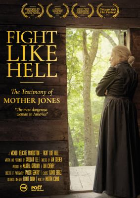 Fight like hell : the testimony of Mother Jones [videorecording (DVD)] /