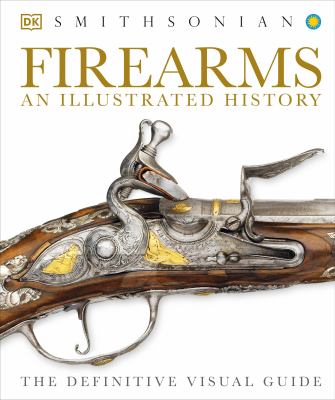 Firearms : an illustrated history.