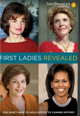 First ladies revealed [videorecording (DVD)] /