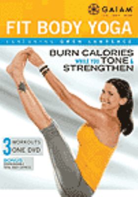 Fit body yoga [videorecording (DVD)] : burn calories while you tone & strengthen /