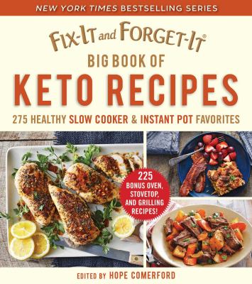 Fix-it and forget-it big book of keto recipes : 275 healthy slow cooker & instant pot favorites /