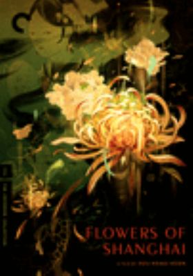 Flowers of Shanghai [videorecording (DVD)] /