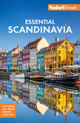 Fodor's Essential Scandinavia : The Best of Norway, Sweden, Denmark, Finland, and Iceland