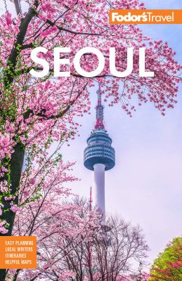Fodor's Seoul 2023 : with Busan, Jeju, and the best of Korea /