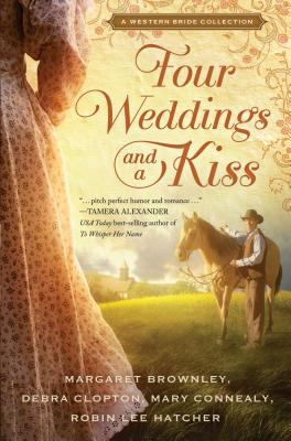Four weddings and a kiss [large type] : a western bride collection /