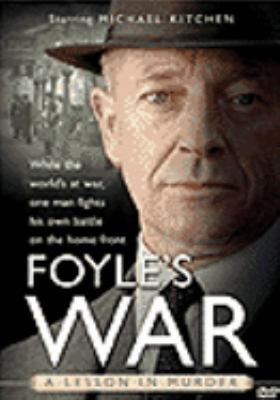 Foyle's war. A lesson in murder Set 1, part 3 [videorecording (DVD)] /