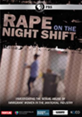 Frontline. Rape on the night shift [videorecording (DVD)] /