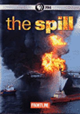 Frontline. The spill [videorecording (DVD)] /