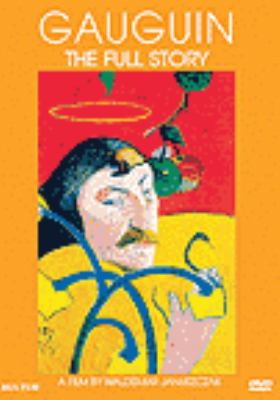 Gauguin [videorecording (DVD)] : the full story /