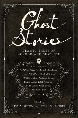 Ghost stories : classic tales of horror and suspense /