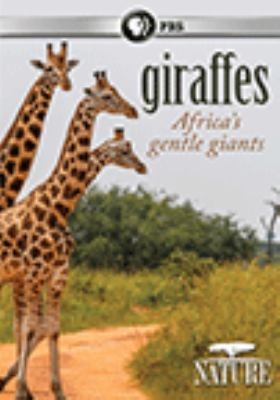 Giraffes [videorecording (DVD)] : Africa's gentle giants /