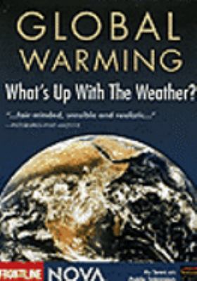 Global warming : [videorecording (DVD)] : what's up with the weather? /