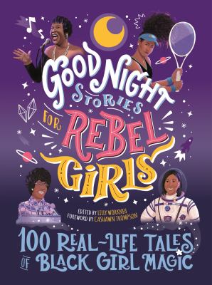 Good night stories for rebel girls : 100 real-life tales of Black girl magic /
