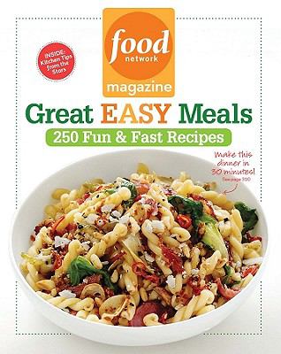 Great, easy meals : 250 fun & fast recipes /