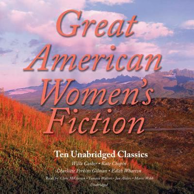 Great classic women's fiction [compact disc, unabridged] : ten unabridged stories /