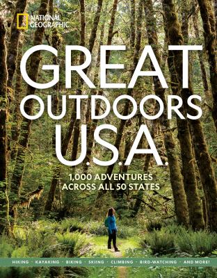 Great outdoors U.S.A : 1,000 adventures across all 50 states.