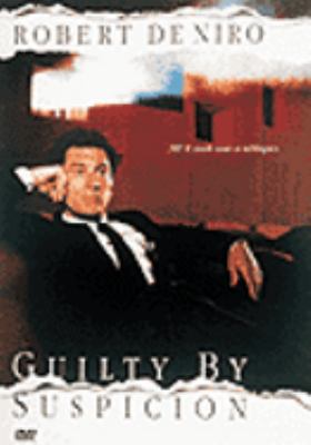 Guilty by suspicion [videorecording (DVD)] /