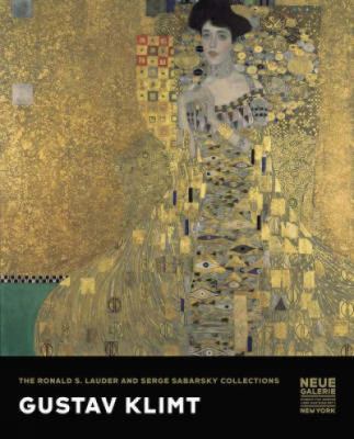 Gustav Klimt : the Ronald S. Lauder and Serge Sabarsky collections /