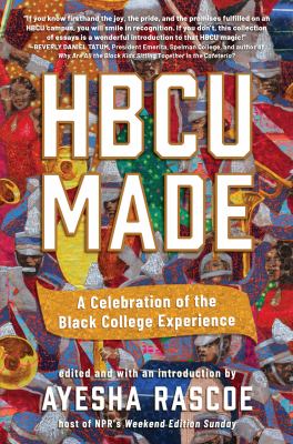 HBCU made : a celebration of the Black college experience /