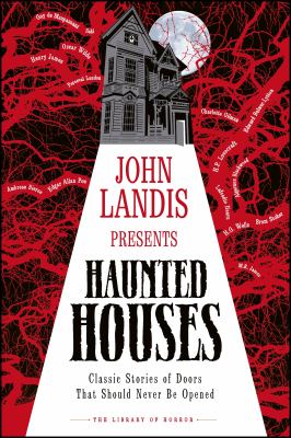 Haunted houses : classic stories of doors that should never be opened /