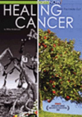 Healing cancer [videorecording (DVD)] : from inside out /
